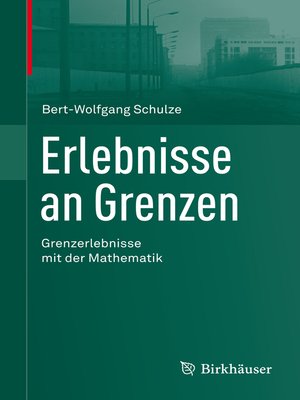 cover image of Erlebnisse an Grenzen--Grenzerlebnisse mit der Mathematik